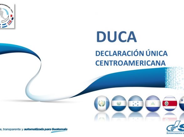Modificación de la Declaración Única Centroamericana (DUCA).